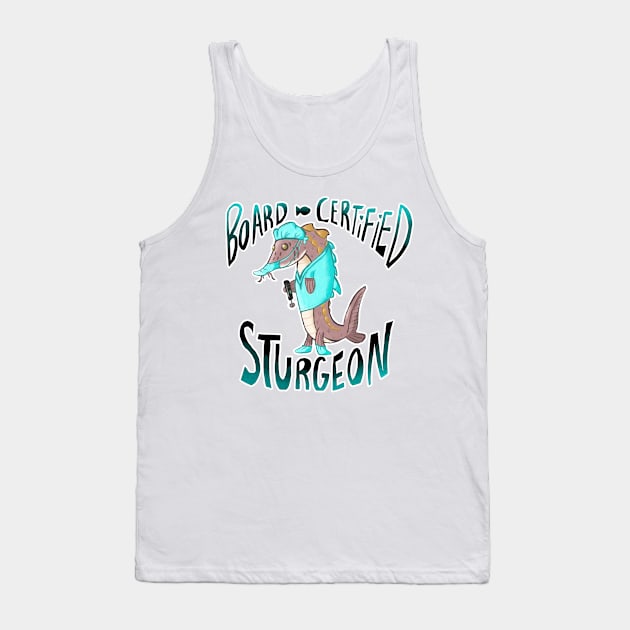 Board Certified Sturgeon the Surgeon (digital) Tank Top by narwhalwall